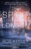 The Spirit of London (Paperback) - Rob Keeley Photo