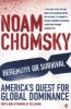 Hegemony or Survival - America's Quest for Global Dominance (Paperback, New Ed) - Noam Chomsky Photo