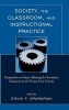 Society, the Classroom, and Instructional Practice - Perspectives on Issues Affecting the Secondary Classroom in the 21st Century (Hardcover, New) - Ervin F Sparapani Photo