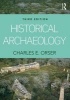 Historical Archaeology (Paperback, 3rd Revised edition) - Charles E Orser Photo