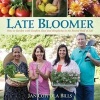 Late Bloomer - How to Garden with Comfort, Ease and Simplicity in the Second Half of Life (Hardcover) - Jan Coppola Bills Photo