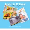 Camper & Rv Humor - The Illustrated Story of Camping Comedy (Hardcover) - John Brunkowski Photo