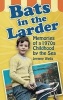 Bats in the Larder - Memories of a 1970s Childhood by the Sea (Paperback) - Jeremy Wells Photo