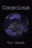 Conscious (Paperback) - Vic Grout Photo