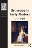 Uroscopy in Early Modern Europe (Hardcover, New Ed) - Michael Stolberg Photo