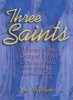 Three Saints - Women Who Changed History: Genevieve of Paris, Catherine of Siena, Teresa of Avila (Paperback) - Joan Williams Photo