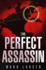 The Perfect Assassin - A David Slaton Novel (Paperback) - Ward Larsen Photo