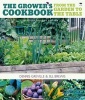 The Grower's Cookbook - From the Garden to the Table (Paperback) - Dennis Greville Photo