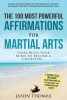 Affirmation the 100 Most Powerful Affirmations for Martial Arts 2 Amazing Affirmative Bonus Books Included for Six Pack ABS & Habits - Start with Your Mind to Become a Champion (Paperback) - Jason Thomas Photo