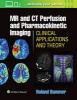 MR and CT Perfusion and Pharmacokinetic Imaging: Clinical Applications and Theoretical Principles (Hardcover) - R Bammer Photo