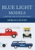 Blue Light Models - A History and Collector's Guide (Paperback) - Adrian Levano Photo