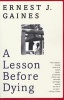 A Lesson Before Dying (Hardcover, 1st Vintage contemporaries ed) - Ernest J Gaines Photo