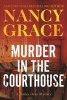 Murder in the Courthouse (Hardcover) - Nancy Grace Photo