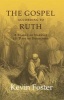 The Gospel According to Ruth - A Season of Harvest 121 Days of Devotions (Paperback) - Kevin Foster Photo