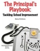 Principal's Playbook - Tackling School Improvement (Paperback) - Nancy Protheroe Photo