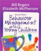 Behaviour Management with Young Children - Crucial First Steps with Children 3-7 Years (Paperback, 2nd Revised edition) - Bill Rogers Photo