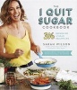 The I Quit Sugar Cookbook - 306 Recipes for a Clean, Healthy Life (Paperback) - Sarah Wilson Photo