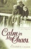 Calm in My Chaos - Encouragement for a Mom's Weary Soul (Paperback) - Elisabeth K Corcoran Photo