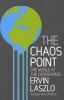 The Chaos Point - The World at the Crossroads (Paperback) - Ervin Laszlo Photo