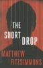 The Short Drop (Paperback) - Matthew Fitzsimmons Photo