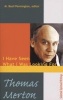 : I Have Seen What I Was Looking for - Selected Spiritual Writings (Paperback) - Thomas Merton Photo