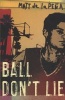 Ball Don't Lie (Paperback) - Matt de la Pe na Photo