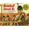 Baseball Saved Us (Hardcover) - Ken Mochizuki Photo