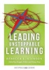 Leading Unstoppable Learning - Boost Leadership Efficacy and Create a School Climate in Which Teachers Manage Positive Classroom Environments (Paperback) - Rebecca L Stinson Photo