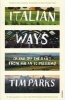 Italian Ways - On and off the Rails from Milan to Palermo (Paperback) - Tim Parks Photo