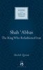 Shah Abbas - The King Who Refashioned Iran (Hardcover) - Sholeh Quinn Photo