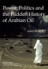 Power, Politics and the Hidden History of Arabian Oil (Hardcover) - Aileen Keating Photo