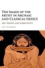 The Image of the Artist in Archaic and Classical Greece - Art, Poetry, and Subjectivity (Hardcover) - Guy Hedreen Photo