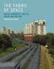 The Fabric of Space - Water, Modernity, and the Urban Imagination (Hardcover) - Matthew Gandy Photo