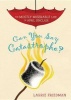 Can You Say Catastrophe? (Hardcover) - Laurie B Friedman Photo