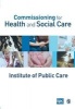 Commissioning for Health and Social Care (Paperback) - Institute of Public Care Photo