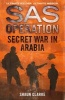 Secret War in Arabia (Paperback) - Shaun Clarke Photo