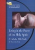 Living In The Power Of The Holy Spirit - A Catholic Bible Study (Paperback) - Rich Cleveland Photo