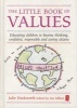 The Little Book of Values - Educating Children to Become Thinking, Responsible and Caring Citizens (Hardcover) - Julie Duckworth Photo