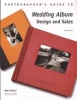 Photographer's Guide to Wedding Album Design and Sales (Paperback, 2) - Bob Coates Photo