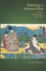 Knowing the Amorous Man - A History of Scholarship on Tales of Ise (Hardcover) - Jamie L Newhard Photo