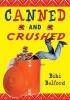 Canned and Crushed (Hardcover) - Bibi Belford Photo