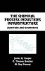 The Chemical Process Industries Infrastructure - Function and Economics (Hardcover) - James Riley Couper Photo