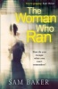 The Woman Who Ran - Gripping, Tense and Builds to an Explosive Finish (Paperback) - Sam Baker Photo