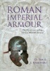 Roman Imperial Armour - The Production of Early Imperial Military Armour (Paperback, New) - J Kaminski Photo