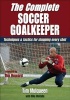 The Complete Soccer Goalkeeper (Paperback) - Timothy Mulqueen Photo