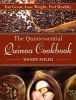 The Quintessential Quinoa Cookbook - Eat Great, Lose Weight, Feel Healthy (Hardcover) - Wendy Polisi Photo