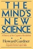 The Mind's New Science - A History of the Cognitive Revolution (Paperback, Revised) - Howard Gardner Photo