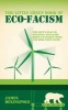 The Little Green Book of Eco-fascism - The Plan to Frighten Your Kids, Drive Up Energy Costs and Hike Your Taxes! (Paperback) - James Delingpole Photo