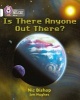 Is There Anyone Out There? - Band 10/White (Paperback) - Collins Educational Photo