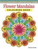 Flower Mandalas Colouring Book (Paperback) - Thaneeya McArdle Photo